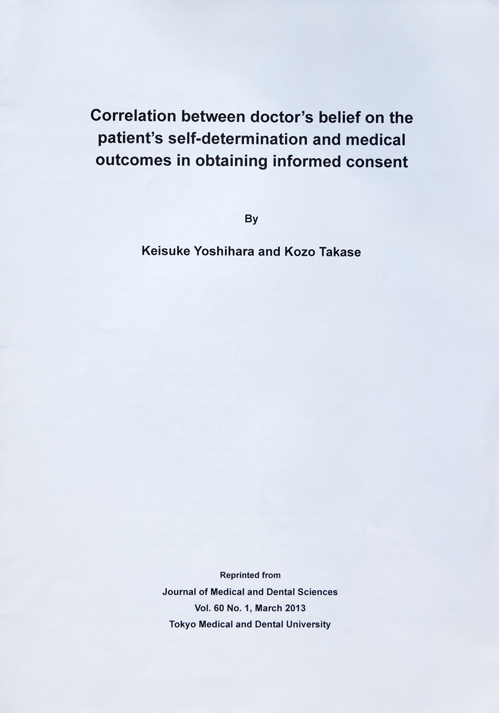 Correlation between doctor’s belief on the patient’s self-determination and medical outcomes in obtaining informed consent（博士論文）